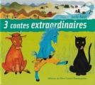 Couverture 3 contes extraordinaires Editions Flammarion (Père Castor - Albums / Les albums) 2003