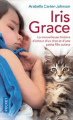 Couverture Iris Grace : La petite fille qui s'ouvrit au monde grâce à un chat Editions Pocket 2018