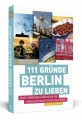 Couverture 111 Gründe, Berlin zu lieben: Eine Liebeserklärung an die großartigste Stadt der Welt Editions Schwarzkopf & Schwarzkopf 2013