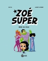 Couverture Zoé Super, tome 1 : Même pas peur Editions Milan 2013