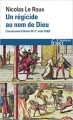 Couverture Un régicide au nom de dieu : L'assassinat de Henri III (1er août 1589) Editions Folio  (Histoire) 2018