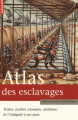 Couverture Atlas des esclavages : De l'Antiquité à nos jours Editions Autrement (Atlas) 2010