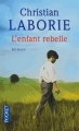 Couverture L'Enfant rebelle Editions Pocket 2017