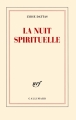 Couverture La nuit spirituelle Editions Gallimard  (Blanche) 2013