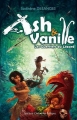 Couverture Ash & Vanille , tome 1 : Les guerriers du lézard Editions Trois 2014