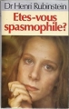 Couverture Etes-vous spasmophile ? Editions France Loisirs 1981