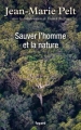 Couverture Sauver l'homme et la nature Editions Fayard 2016