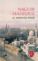 Couverture La trilogie du Caire, tome 3 : Le jardin du passé Editions Le Livre de Poche (Biblio) 2015