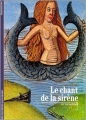 Couverture Le chant de la sirène Editions Gallimard  (Découvertes) 1992