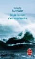 Couverture Seule la mer / Seule la mer s'en souviendra Editions Le Livre de Poche 2011