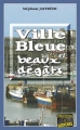 Couverture Les enquêtes de Maxime Moreau, tome 02 : Ville bleue et beaux dégâts Editions Alain Bargain 2005