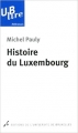 Couverture Histoire du Luxembourg Editions Université Libre de Bruxelles (UB lire - Références) 2013
