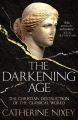 Couverture The Darkening  Age: The Christian Destruction of the Classical World Editions Macmillan 2017