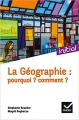 Couverture La géographie : Pourquoi ? Comment ? Editions Hatier (Initial) 2017