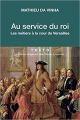 Couverture Au service du roi : Dans les coulisses de Versailles Editions Tallandier (Texto) 2018