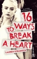 Couverture 16 ways to break a heart Editions Harlequin (&H) 2018