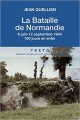 Couverture La bataille de Normandie : 6 juin-25 août 1944 Editions Tallandier (Texto) 2016