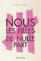 Couverture Nous les filles de nulle part Editions Albin Michel (Jeunesse - Litt') 2018