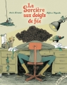 Couverture La sorcière aux doigts de fée Editions L'élan vert (Les Albums) 2015