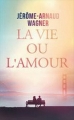 Couverture La vie ou l'amour Editions France Loisirs 2018