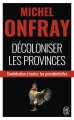 Couverture Décoloniser les provinces Editions J'ai Lu (Essai) 2018