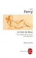 Couverture Le sens du beau : Aux origines de la culture contemporaine Editions Le Livre de Poche (Biblio essais) 2001