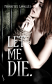 Couverture Let me die. Editions Sharon Kena 2017