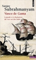 Couverture Vasco de Gama : Légende et tribulations du vice-roi des Indes Editions Points (Histoire) 2014