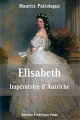 Couverture Elisabeth : Impératrice d'Autriche Editions Frédérique Patat 2015