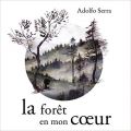 Couverture La forêt en mon coeur Editions Balivernes 2017