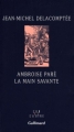 Couverture Ambroise Paré, la main savante Editions Gallimard  (L'un et l'autre) 2007