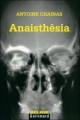 Couverture Anaisthêsia Editions Gallimard  (Série noire) 2009