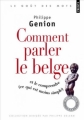 Couverture Comment parler le belge et le comprendre (ce qui est moins simple) Editions Points (Le goût des mots) 2010