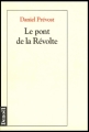 Couverture Le pont de la Révolte Editions Denoël 1995
