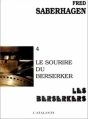 Couverture Les Berserkers, tome 4 : Le sourire du Berserker Editions L'Atalante (Bibliothèque de l'évasion) 1992