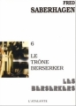 Couverture Les Berserkers, tome 6 : Le trône Berserker Editions L'Atalante (Bibliothèque de l'évasion) 1994