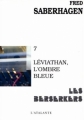 Couverture Les Berserkers, tome 7 : Léviathan, l'ombre bleue Editions L'Atalante (Bibliothèque de l'évasion) 1995