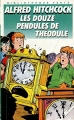 Couverture Les Trois Jeunes Détectives, tome 09 : Les Douze pendules de Théodule Editions Hachette (Bibliothèque Verte) 1990