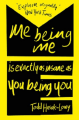 Couverture Me Being Me Is Exactly as Insane as You Being You Editions Simon & Schuster (Children's Books) 2015