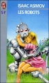 Couverture Le cycle des robots, tome 1 : Les robots / I, robot Editions J'ai Lu (S-F) 1995