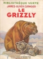 Couverture Le grizzly Editions Hachette (Bibliothèque Verte) 1934