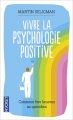 Couverture Vivre la psychologie positive Editions Pocket (Evolution) 2017