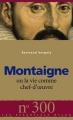 Couverture Montaigne ou la vie comme chef-d'oeuvre Editions Milan (Les essentiels) 2009