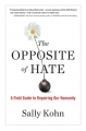 Couverture The Opposite of Hate: A Field Guide to Repairing Our Humanity Editions Algonquin 2018