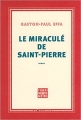 Couverture Le miraculé de Saint-Pierre Editions Gallimard  (Continents noirs) 2017