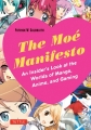 Couverture The Moe Manifesto: An Insider's Look at the Worlds of Manga, Anime, and Gaming Editions Tuttle 2017