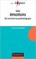 Couverture Les émotions : Du normal au pathologique Editions Dunod 2014