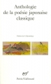 Couverture Anthologie de la poésie japonaise classique Editions Gallimard  (Poésie) 2004