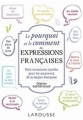 Couverture Le pourquoi et le comment des expressions françaises Editions Larousse 2016