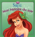 Couverture La petite sirène (Adaptation du film Disney - Tous formats) Editions Hachette (Mon histoire du soir) 2010